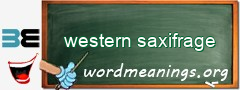 WordMeaning blackboard for western saxifrage